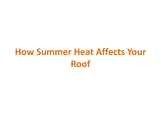 How Summer Heat Affects Your Roof