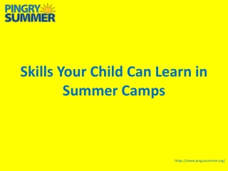 Skills Your Child Can Learn in Summer Camps