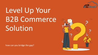Level Up Your B2B Commerce Solution