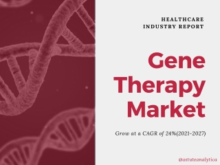 COVID-19 impact on Gene Therapy Market Size, Share, and Forecast to 2027