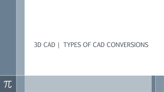 TYPES OF CAD CONVERSIONS