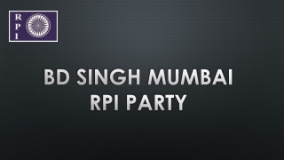 BD SINGH MUMBAI RPI PARTY