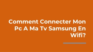 Comment Connecter Mon Pc A Ma Tv Samsung En Wifi?