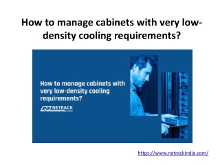 How to manage cabinets with very low-density cooling requirements?