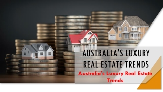 Australia's Luxury Real Estate Trends To Watch For In 2021