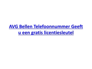 AVG Bellen Telefoonnummer Geeft u een gratis licentiesleutel