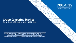 Crude Glycerine Market SIze, Share And Forecast to 2028