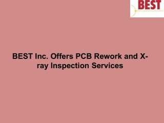 BEST Inc. Offers PCB Rework and X-ray Inspection Services