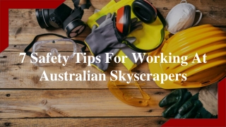 7 Safety Tips For Working At Australian Skyscrapers