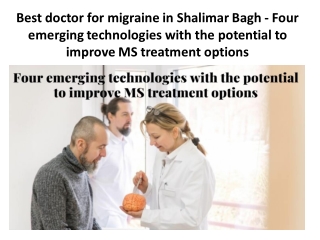 Best doctor for migraine in Shalimar Bagh – Four emerging technologies with the potential to improve MS treatment option