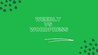 Weebly vs WordPress (2021): Which one to choose?