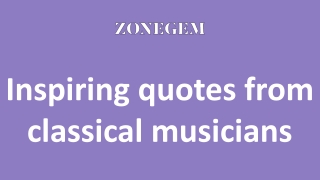 Inspiring quotes from classical musicians.pptx