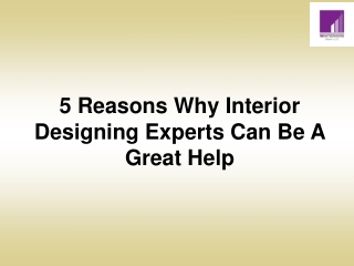 5 Reasons Why Interior Designing Experts Can Be A Great Help -converted