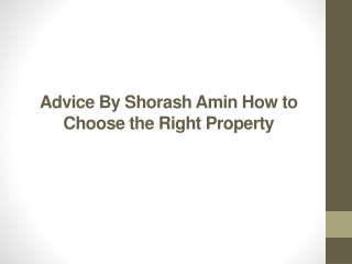 Advice By Shorash Amin How to Choose the Right Property