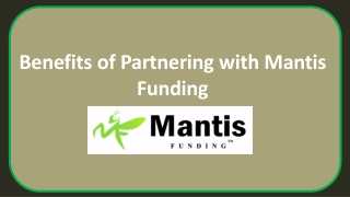 Benefits of Partnering with Mantis Funding