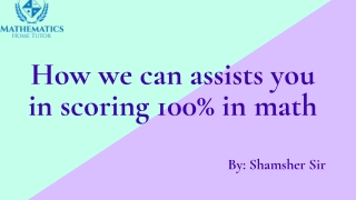 How we can assists you in scoring 100% in math