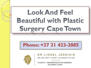 Look And Feel Beautiful with Plastic Surgery Cape Town