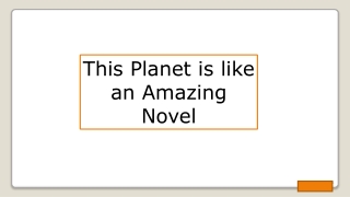 The Planet Is Like An Amazing Novel