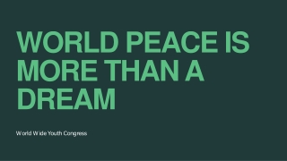 World Peace Is More Than A Dream