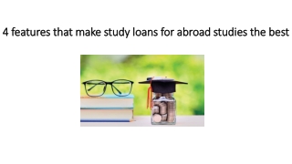 4 features that make study loans for abroad studies the best