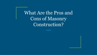 What Are the Pros and Cons of Masonry Construction?