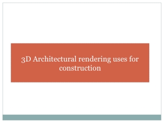 3D Architectural rendering uses for construction
