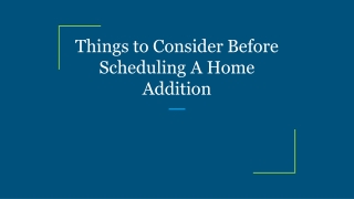 Things to Consider Before Scheduling A Home Addition