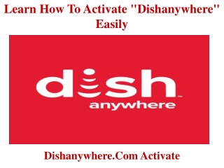 Learn How To Activate "Dishanywhere" Easily