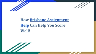 How Brisbane Assignment Help Can Help You Score Well!