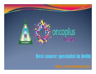 BEST CANCER SPECIALIST IN DELHI