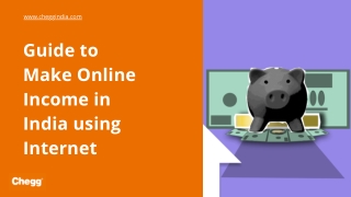 Guide to Make Online Income in India using Internet