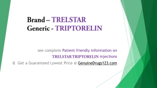 TRIPTORELIN SIDE EFFECTS & the Guaranteed Lowest Cost