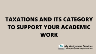 Taxation and It's Category to Support Your Academic Work