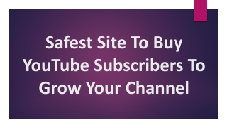 Safest Site To Buy YouTube Subscribers To Grow Your Channel in 2021