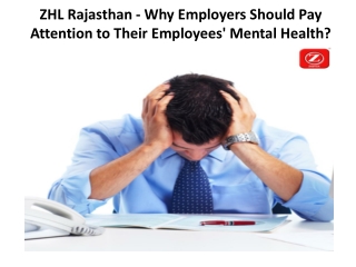 ZHL Rajasthan - Why Employers Should Pay Attention to Their Employees' Mental Health