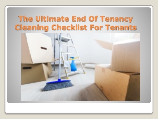 The Ultimate End Of Tenancy Cleaning Checklist For Tenants