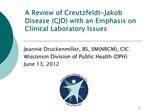 A Review of Creutzfeldt-Jakob Disease CJD with an Emphasis on Clinical Laboratory Issues