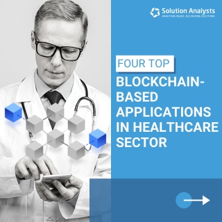 Four Top Blockchain Based Applications In Healthcare Sector