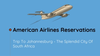 Trip To Johannesburg - American Airlines Reservations