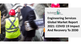 Engineering Services Global Market Report 2021 COVID 19 Impact And Recovery To 2030