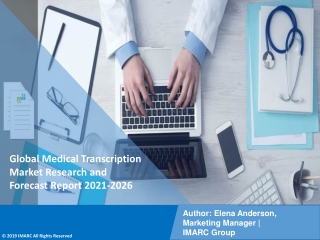 Medical Transcription Market PDF 2021-2026: Size, Share, Trends, Analysis