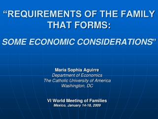 “REQUIREMENTS OF THE FAMILY THAT FORMS: SOME ECONOMIC CONSIDERATIONS ”