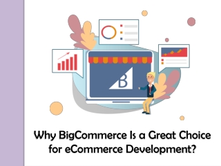 Why BigCommerce Is a Great Choice for eCommerce Development?