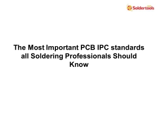 The Most Important PCB IPC standards all Soldering Professionals Should Know