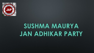 SUSHMA MAURYA JAN ADHIKAR PARTY