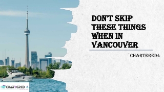 Don't Skip These Things When in Vancouver