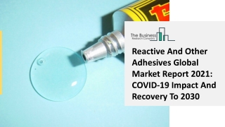 Reactive And Other Adhesives Market Industry Factors And Global Growth Scenario