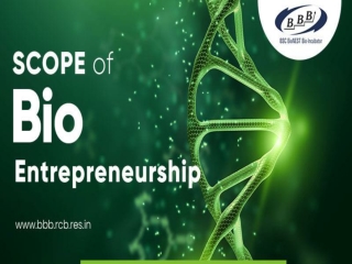 The scope of bio entrepreneurship in India.
