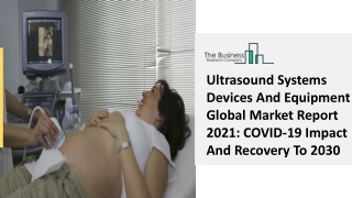 Ultrasound Systems Devices And Equipment Market Comprehensive Analysis And Size