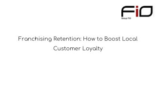How to Boost Local Customer Loyalty for  Franchising Retention?